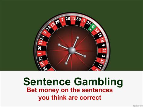 gambling sentence|GAMBLING .